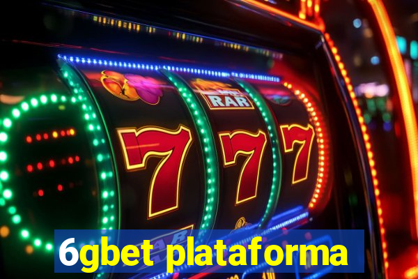 6gbet plataforma